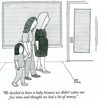 cartoon: We decided to have a baby because we didn't value our free time and thought we had a lot of money