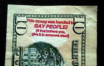 $10 bill marked 'this money was handled by Gay People. If that bothers you give it to someone else'