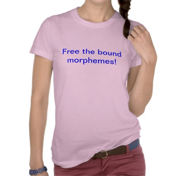 t-shirt: Free the bound morphemes